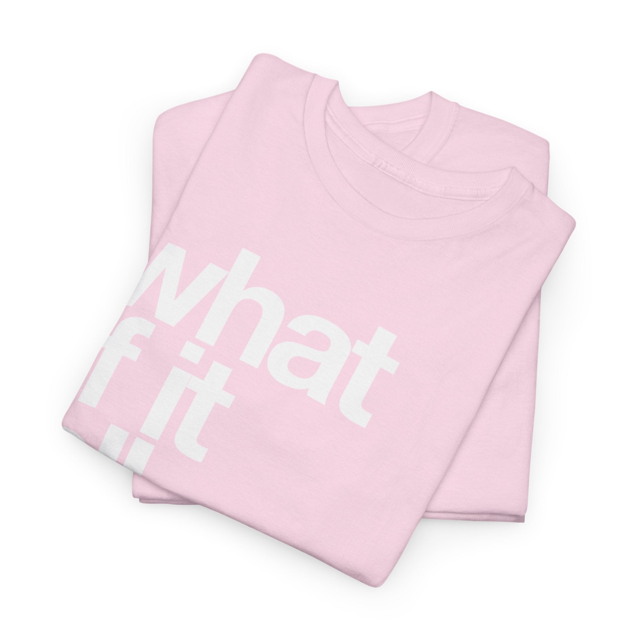 WHAT IF IT ALL WORKS OUT TEE